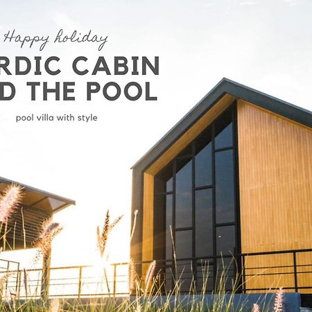 Nordic Cabin And The Pool Ban Sap Noi Bagian luar foto